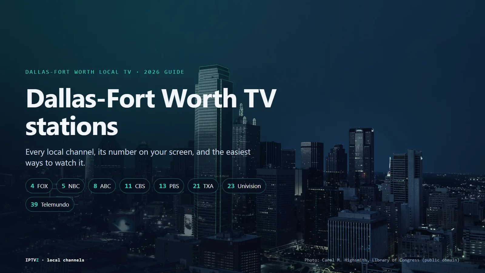 Downtown Dallas skyline at dusk with the main Dallas-Fort Worth TV stations listed by channel number: 4 FOX, 5 NBC, 8 ABC, 11 CBS, 13 PBS, 21 TXA, 23 Univision and 39 Telemundo