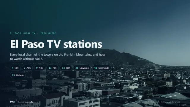 El Paso TV stations: downtown El Paso with the Franklin Mountains behind it, where the transmitters for CBS 4, ABC 7, NBC 9, FOX 14 and Univision 26 stand, with the main El Paso channel numbers