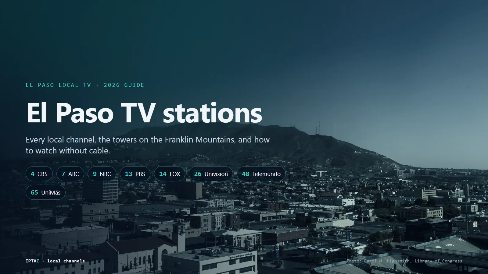 El Paso TV stations: downtown El Paso with the Franklin Mountains behind it, where the transmitters for CBS 4, ABC 7, NBC 9, FOX 14 and Univision 26 stand, with the main El Paso channel numbers