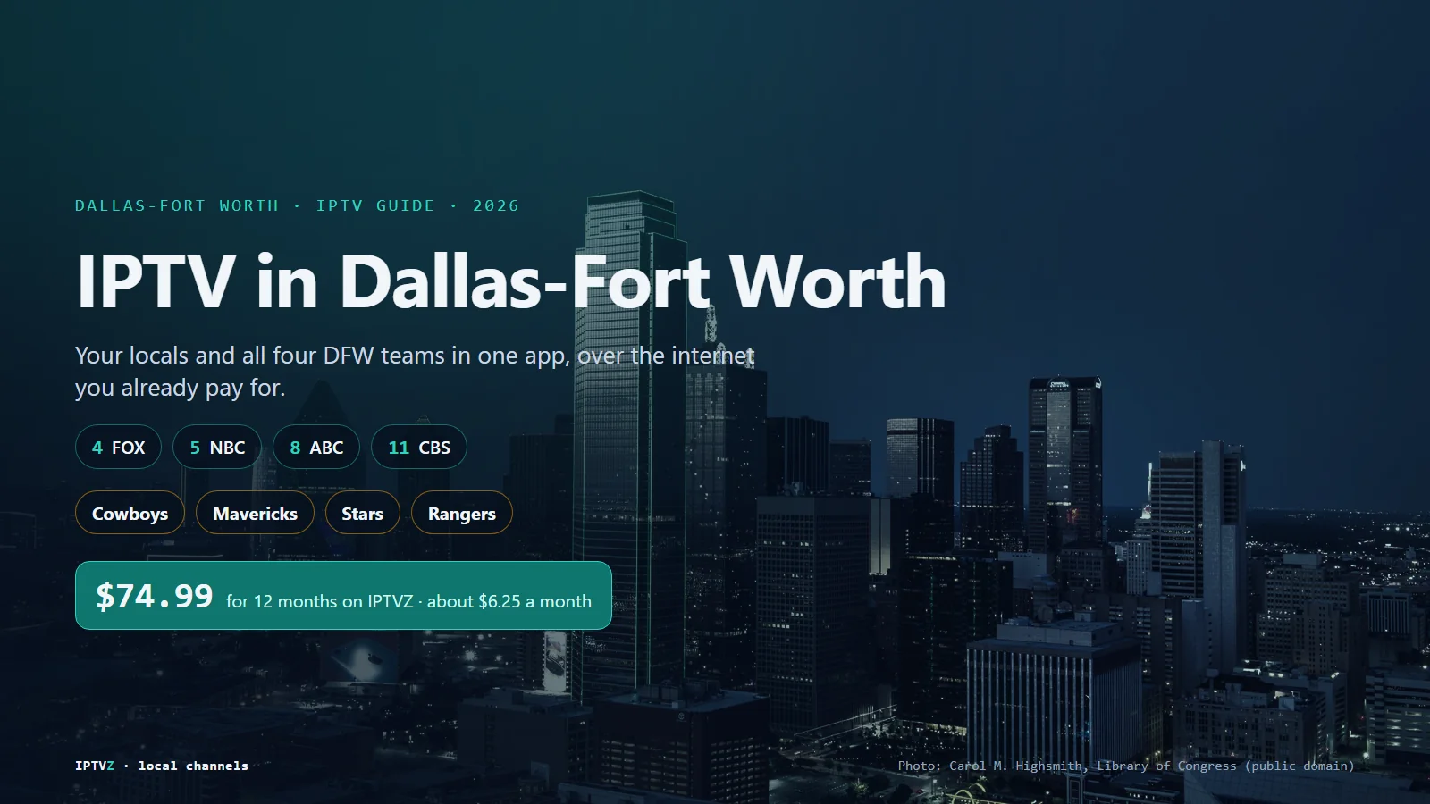 IPTV in Dallas-Fort Worth: downtown Dallas at dusk with FOX 4, NBC 5, WFAA 8 and CBS 11 plus the Cowboys, Mavericks, Stars and Rangers on IPTVZ for $74.99 a year