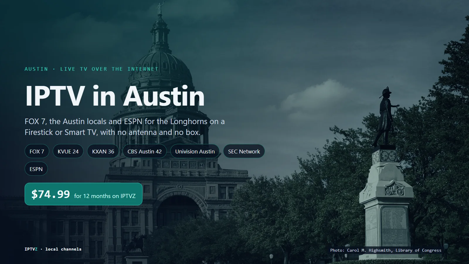 IPTV in Austin: the Texas State Capitol in Austin, with live TV over home internet on a Firestick or Smart TV, FOX 7, KVUE, KXAN, CBS Austin, SEC Network and IPTVZ at $74.99 a year