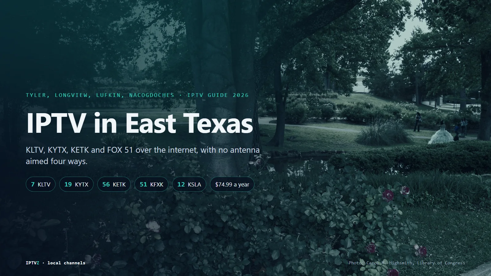 IPTV in East Texas: the Tyler Municipal Rose Garden, with KLTV 7, KYTX 19, KETK 56, FOX 51 KFXK and Shreveport's KSLA 12 in one IPTV app for $74.99 a year