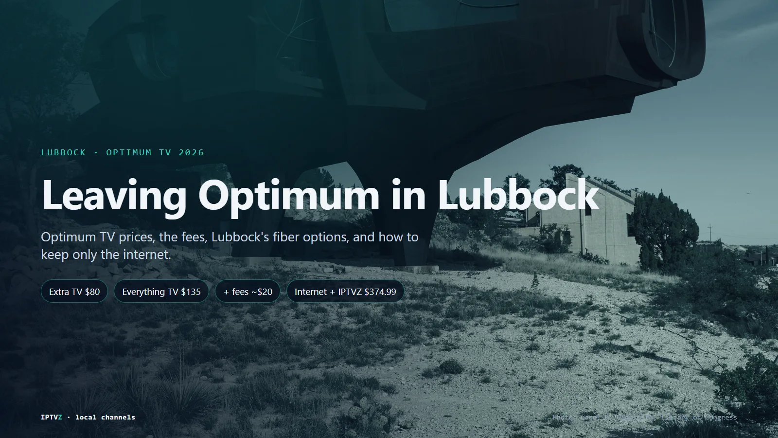 Leaving Optimum in Lubbock: the Robert Bruno Steel House in Ransom Canyon near Lubbock, with Optimum Extra TV at $80 and Everything TV at $135 a month in year one plus fees, against Optimum 300 Mbps internet with IPTVZ at $374.99 for the first year