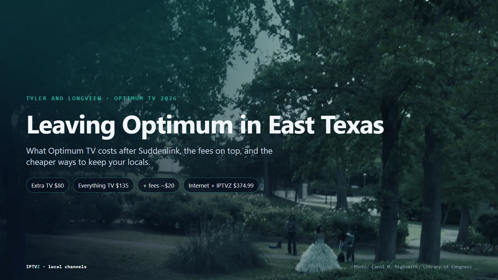 Leaving Optimum in Tyler and Longview: the Tyler Municipal Rose Garden, with Optimum Extra TV at $80 and Everything TV at $135 a month in year one plus fees, against Optimum 300 Mbps internet with IPTVZ at $374.99 for the first year