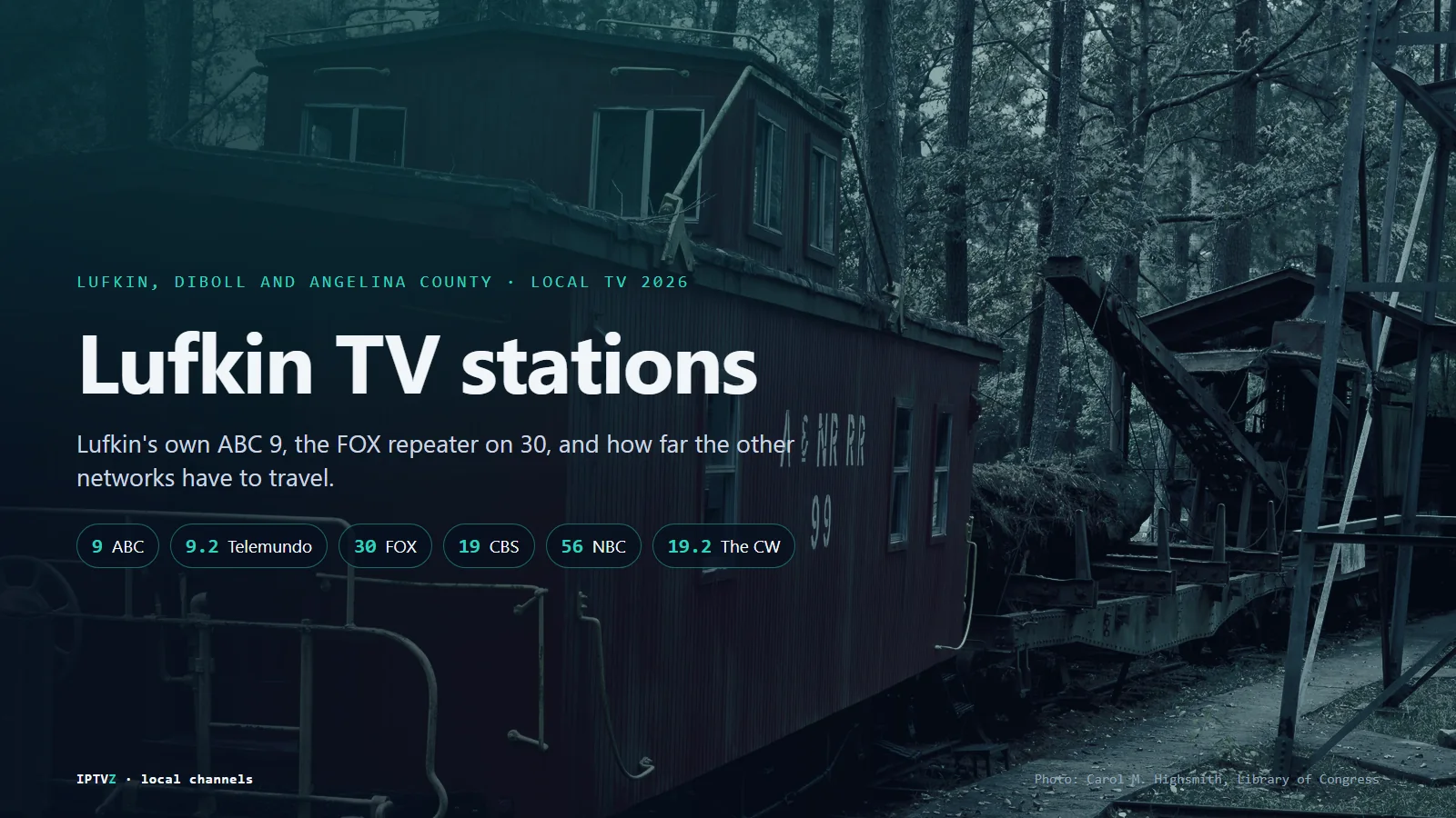 Lufkin TV stations: a caboose at the Texas Forestry Museum in Lufkin, Texas, with ABC 9 KTRE, Telemundo 9.2, FOX on KFXL-LD 30, CBS 19 KYTX, NBC 56 KETK and CW 19.2