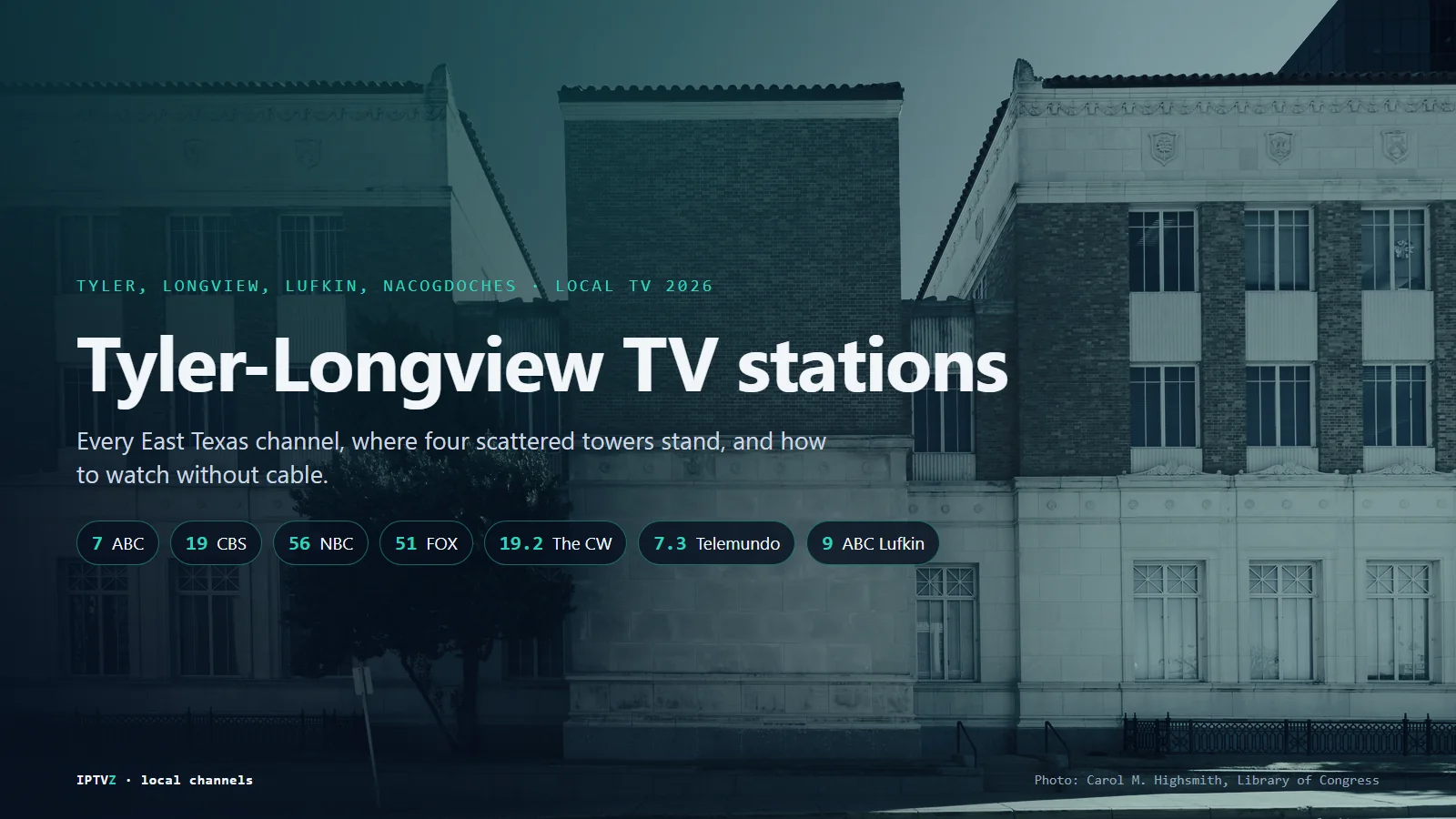 Tyler-Longview TV stations: the U.S. Post Office and Courthouse in downtown Tyler, next to KLTV's studios, with ABC 7 KLTV, CBS 19 KYTX, NBC 56 KETK, FOX 51 KFXK, CW 19.2, Telemundo 7.3 and ABC 9 KTRE in Lufkin